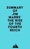  Everest Media - Summary of Jim Marrs' The Rise of the Fourth Reich.