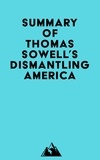  Everest Media - Summary of Thomas Sowell's Dismantling America.