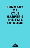  Everest Media - Summary of Kyle Harper's The Fate of Rome.