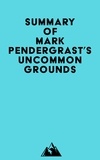 Everest Media - Summary of Mark Pendergrast's Uncommon Grounds.