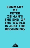  Everest Media - Summary of Peter Zeihan's The End of the World is Just the Beginning.