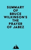  Everest Media - Summary of Bruce Wilkinson's The Prayer of Jabez.