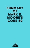  Everest Media - Summary of Mark E. Moore's Core 52.