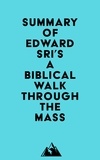  Everest Media - Summary of Edward Sri's A Biblical Walk Through The Mass.