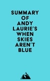  Everest Media - Summary of Andy Laurie's When Skies Aren't Blue.