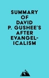  Everest Media - Summary of David P. Gushee's After Evangelicalism.