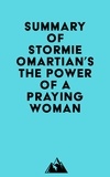  Everest Media - Summary of Stormie Omartian's The Power of a Praying® Woman.