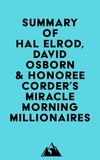  Everest Media - Summary of Hal Elrod, David Osborn &amp; Honoree Corder's Miracle Morning Millionaires.