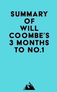  Everest Media - Summary of Will Coombe's 3 Months to No.1.