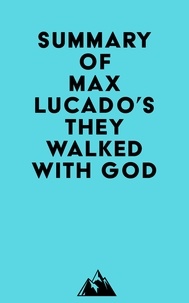  Everest Media - Summary of Max Lucado's They Walked with God.