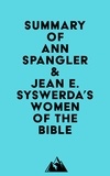  Everest Media - Summary of Ann Spangler &amp; Jean E. Syswerda's Women of the Bible.