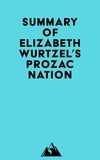  Everest Media - Summary of Elizabeth Wurtzel's Prozac Nation.