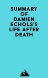  Everest Media - Summary of Damien Echols's Life After Death.