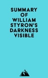  Everest Media - Summary of William Styron's Darkness Visible.