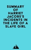  Everest Media - Summary of Harriet Jacobs's Incidents in the Life of a Slave Girl.
