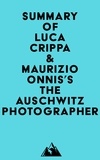  Everest Media - Summary of Luca Crippa &amp; Maurizio Onnis's The Auschwitz Photographer.