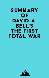  Everest Media - Summary of David A. Bell's The First Total War.