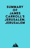  Everest Media - Summary of James Carroll's Jerusalem, Jerusalem.