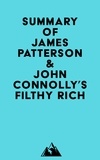  Everest Media - Summary of James Patterson &amp; John Connolly's Filthy Rich.