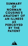  Everest Media - Summary of Norman Cousins's Anatomy of an Illness as Perceived by the Patient.