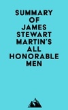  Everest Media - Summary of James Stewart Martin's All Honorable Men.