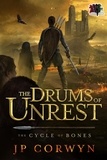  JP Corwyn - The Drums of Unrest - The Cycle of Bones, #1.