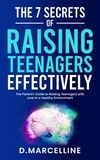  D. Marcelline - THE 7 SECRETS OF RAISING TEENAGERS EFFECTIVELY.