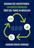  Joaquim Carlos Lourenço - Nachhaltige Investitionen: ein kurzer Überblick über ESG-Fonds in Brasilien.