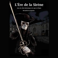 François Vanhille et Jean-François Dargencourt - Le Masque et l'Epée Tome 2 : L'Ere de la Sirène - Jeux de rôles historiques de cape et d'épée - Recueil de scénarios 2023.