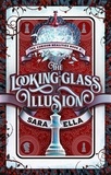  Sara Ella - The Looking-Glass Illusion - The Curious Realities, #2.