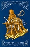  Victoria McCombs - Savage Bred - The Royal Rose Chronicles, #3.