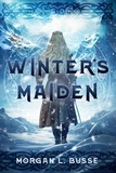  Morgan L. Busse - Winter's Maiden - The Nordic Wars, #1.