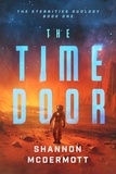  Shannon McDermott - The Time Door - The Eternities Series, #1.