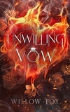  Willow Fox - Unwilling Vow - Mafia Marriages, #4.