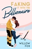  Willow Fox - Faking it with the Billionaire - Ice Dragons Hockey Romance, #1.