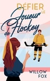  Willow Fox - Défier le Joueur de Hockey - Ice Dragons Hockey Romance (FR), #2.