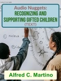  Alfred C. Martino - Audio Nuggets: Recognizing and Supporting Gifted Children [Text].