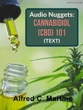  Alfred C. Martino - Audio Nuggets: Cannabidiol (CBD) 101 [Text].