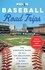 Timothy Malcolm - Moon Baseball Road Trips - The Complete Guide to All the Ballparks, with Beer, Bites, and Sights Nearby.
