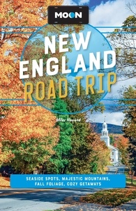 Miles Howard - Moon New England Road Trip - Seaside Spots, Majestic Mountains, Fall Foliage, Cozy Getaways.