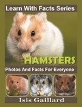  Isis Gaillard - Hamster Photos and Facts for Everyone - Learn With Facts Series, #128.
