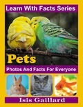  Isis Gaillard - Pet Photos and Facts for Everyone - Learn With Facts Series, #129.