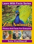  Isis Gaillard - Zoo Animal Photos and Facts for Everyone - Learn With Facts Series, #130.