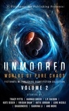  Tracy Pitts et  Hannah Greer - Unmoored: Worlds of Pure Chaos - Fictionate.Me Publishing Short Fiction Collection, #2.