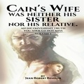  Jean Robert Revolus - Cain's Wife was Neither His Sister Nor His Relative - Volume, #1.
