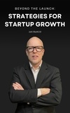  Ian Francis - Beyond the Launch: Strategies for Startup Growth.
