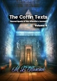  M.L. Ruscsak - The Coffin Texts: Sacred Spells of the Afterlife's Journey Volume 4 - The Coffin Text, #4.