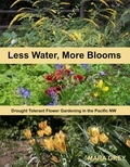  Mara Grey - Less Water, More Blooms: Drought-Tolerant Flower Gardening in the Pacific NW.