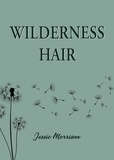  Jessie Morrison - Wilderness Hair.