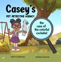  Camille Brown - Casey's Pet Detective Agency: The Case of the Colorful Cockatiel - Pet Series.
